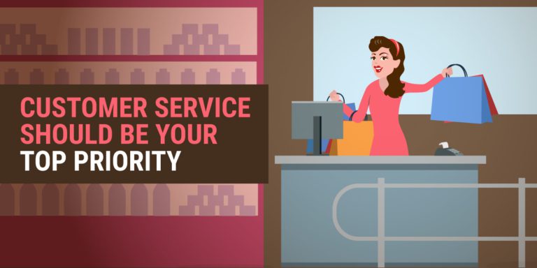 Customer Service Should Be Your Top Priority