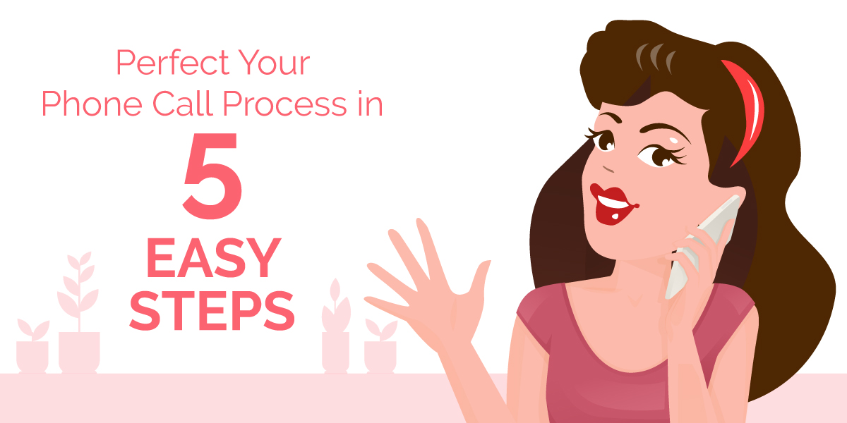 Perfect your phone call process in 5 easy steps