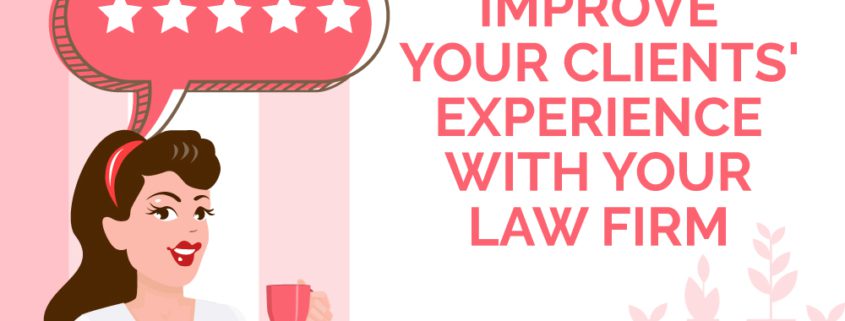 Improve Your Law Firm Client Experience