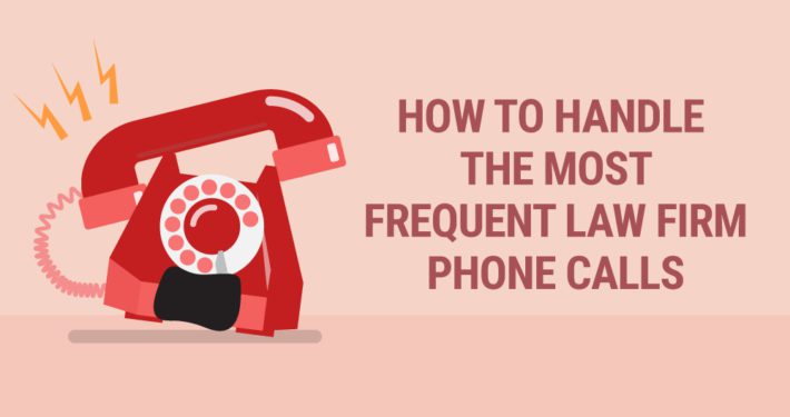 How to Handle the Most Frequent Law Firm Phone Calls