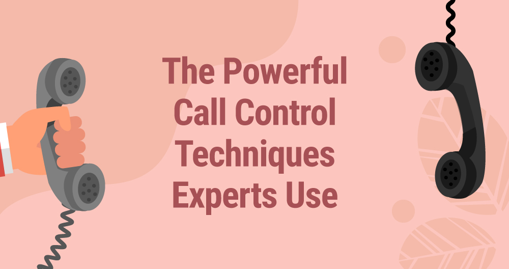 The Powerful Call Control Techniques Experts Use