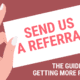 The Guide to Getting More Referrals