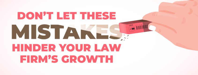 Don't Let These Mistakes Hinder Your Law Firm's Growth