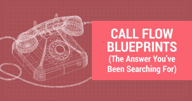 Call Flow Blueprints (The Answer You've Been Searching For)
