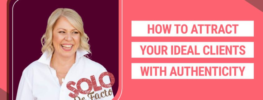 How to Attract Your Ideal Clients with Authenticity