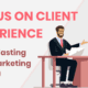 FOCUS ON CLIENT EXPERIENCE (Stop Wasting Your Marketing Dollars)