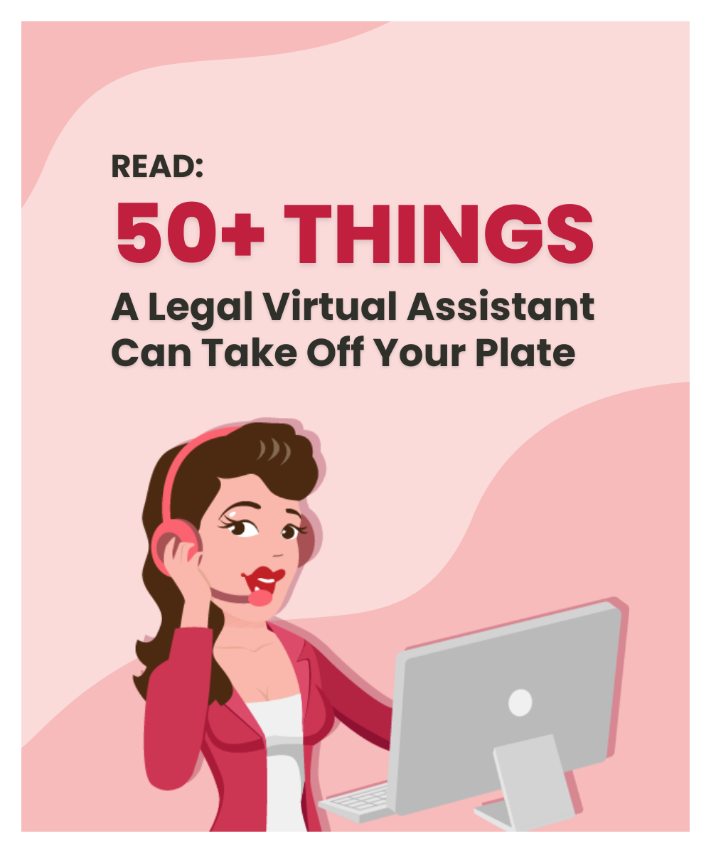Read: 50+ Things A Legal Virtual Assistant Can Take Off Your Plate 172kb