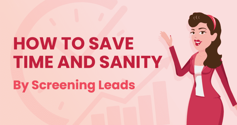 How to Save Time and Sanity by Screening Leads