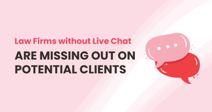 Law Firms without Live Chat Are Missing Out on Potential Clients