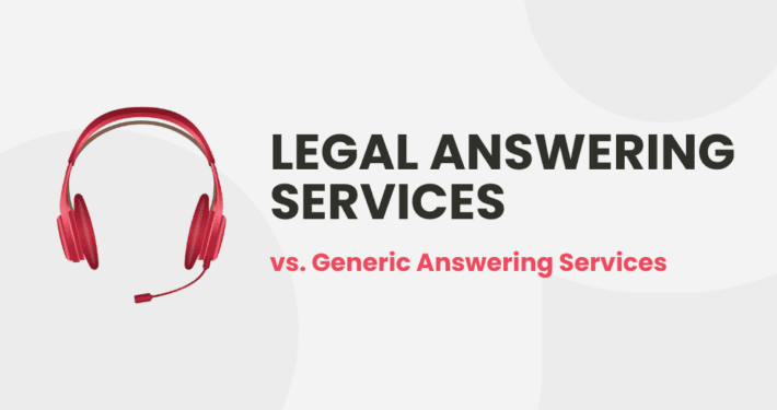 Legal Answering Services vs. Generic Answering Services