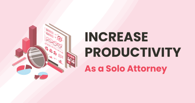 Increase Productivity As a Solo Attorney