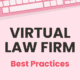 Virtual Law Firm Best Practices