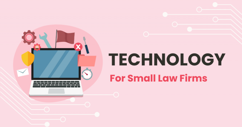 TECHNOLOGY For Small Law Firms