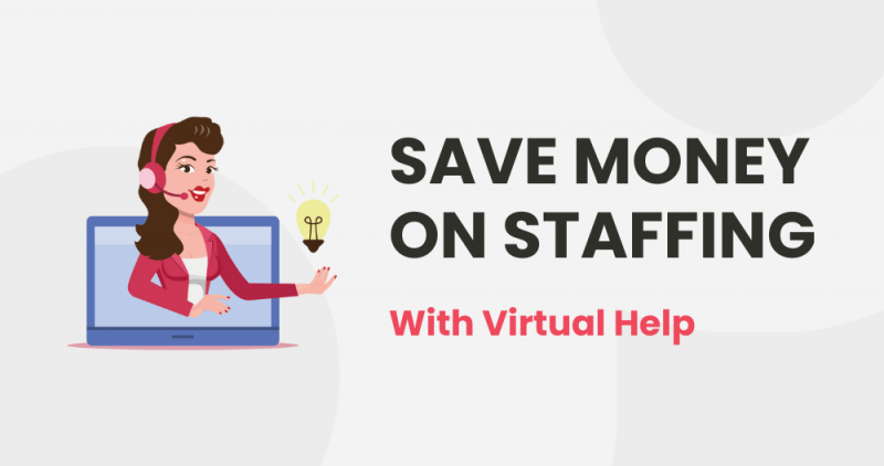 Save Money on Staffing with Virtual Help